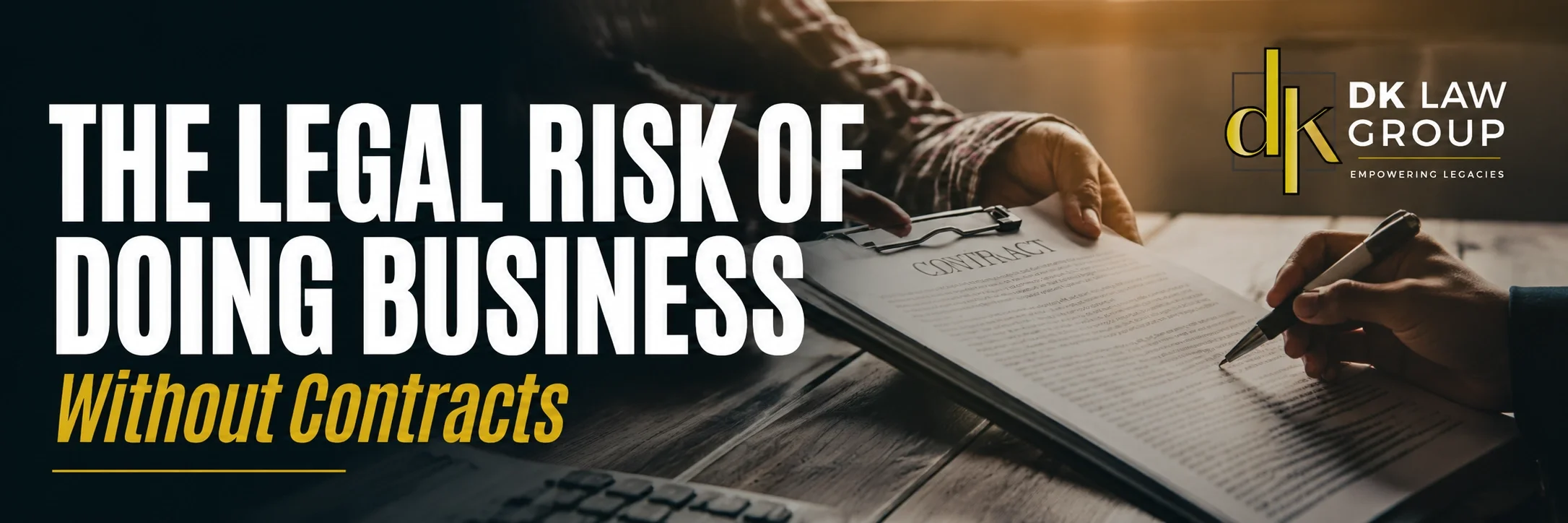 The legal risks of doing business without written contracts for business owners