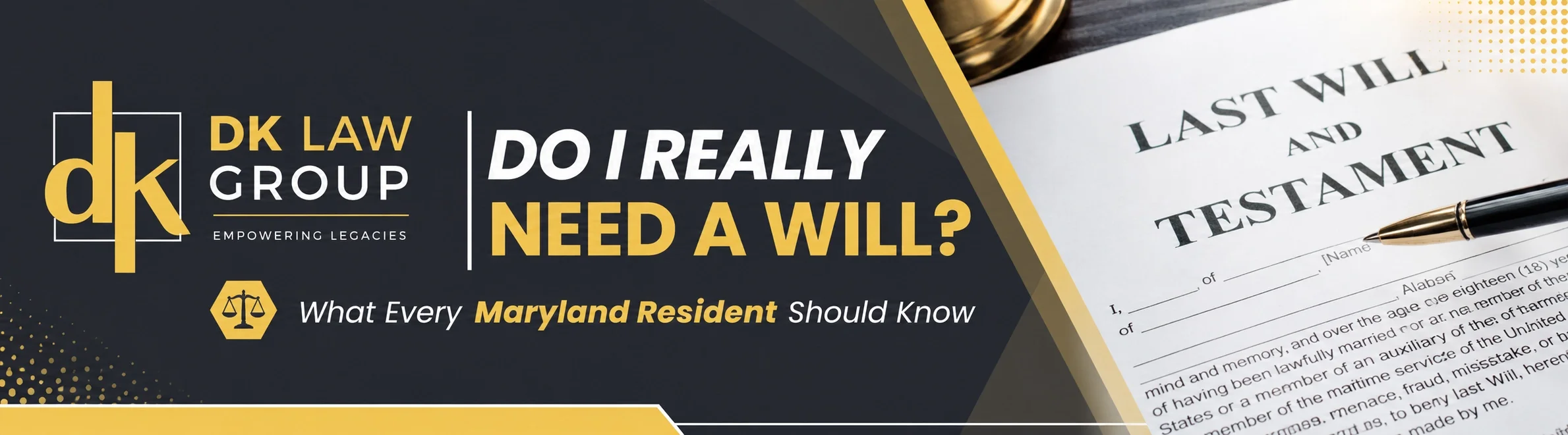 DK Law Group graphic explaining whether Maryland residents need a will, featuring the DK Law Group logo, a last will and testament document, and a pen.