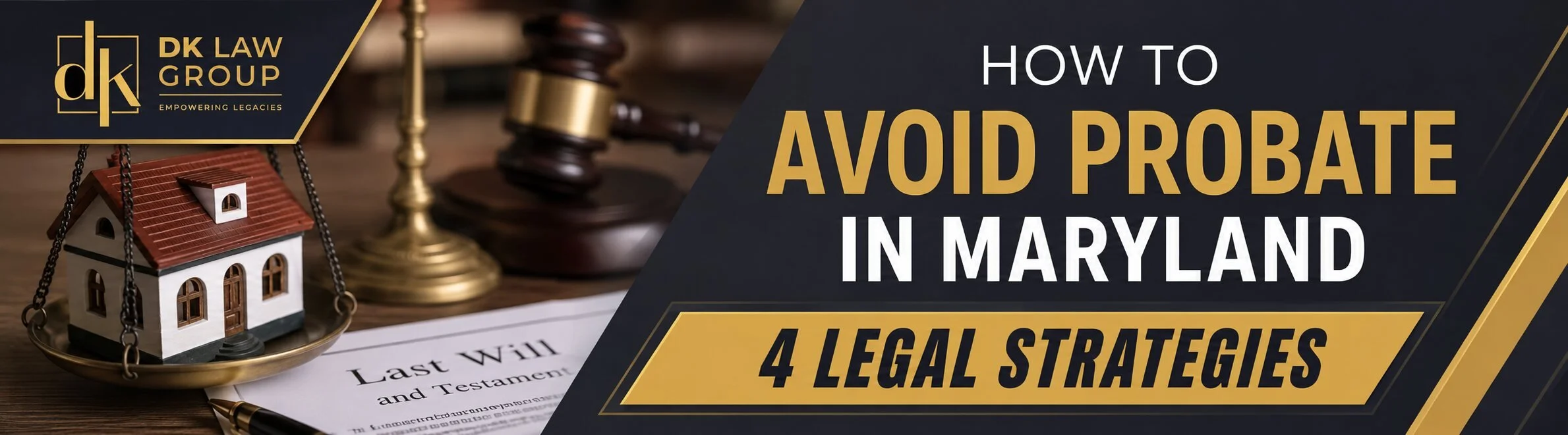 DK Law Group banner about how to avoid probate in Maryland, featuring a house on scales, a last will document, and legal strategy branding.