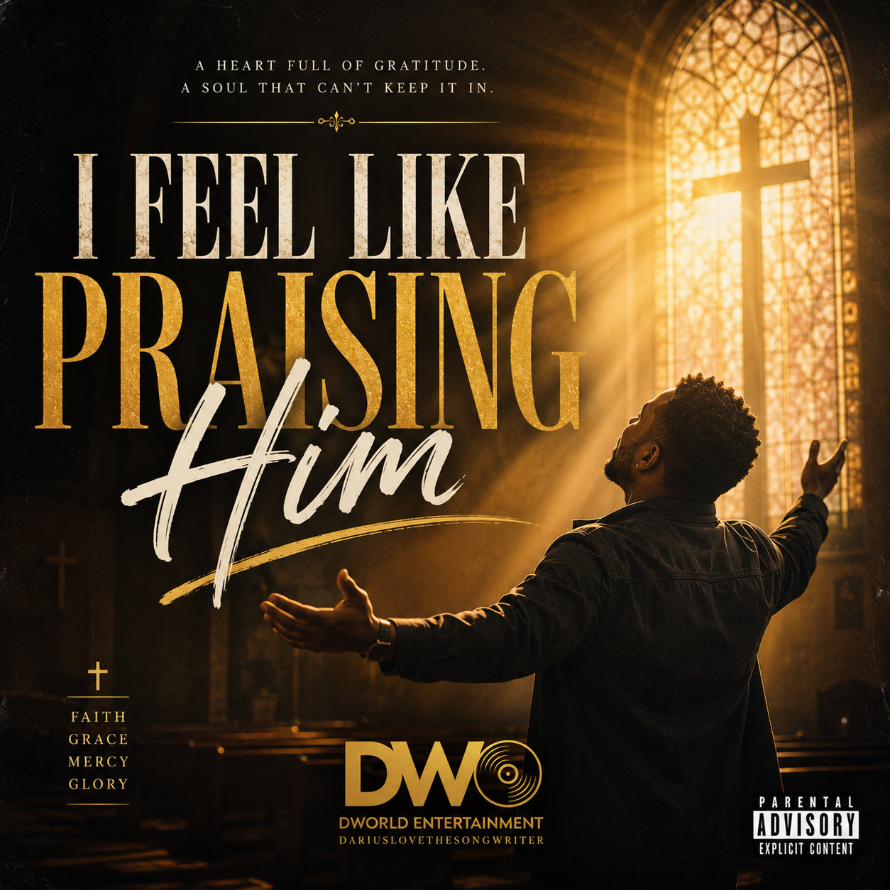 A man in a church with arms outstretched, illuminated by sunlight coming through stained glass windows. Overlaid text reads, 'I feel like praising Him,' with motivational words and a parental advisory label.