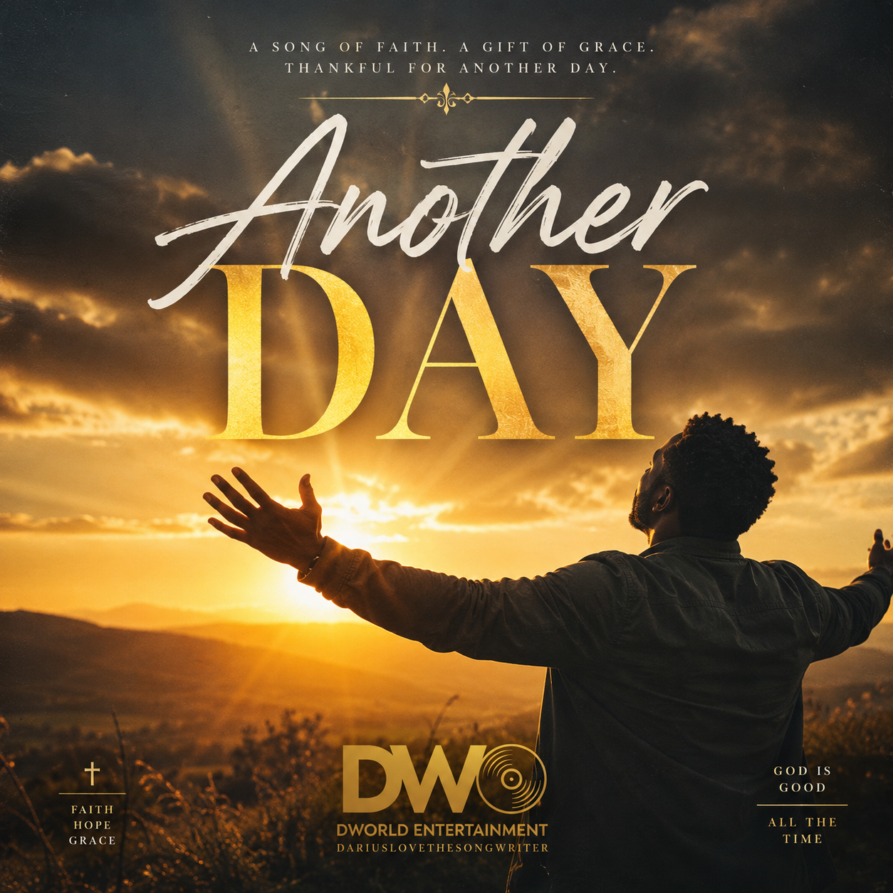 A person standing outdoors at sunset with arms outstretched, facing the sun, overlooking a hilly landscape. The sky is partly cloudy, and the scene is illuminated with warm, golden light. Overlaid text reads 'Another Day' with additional inspirational messages.