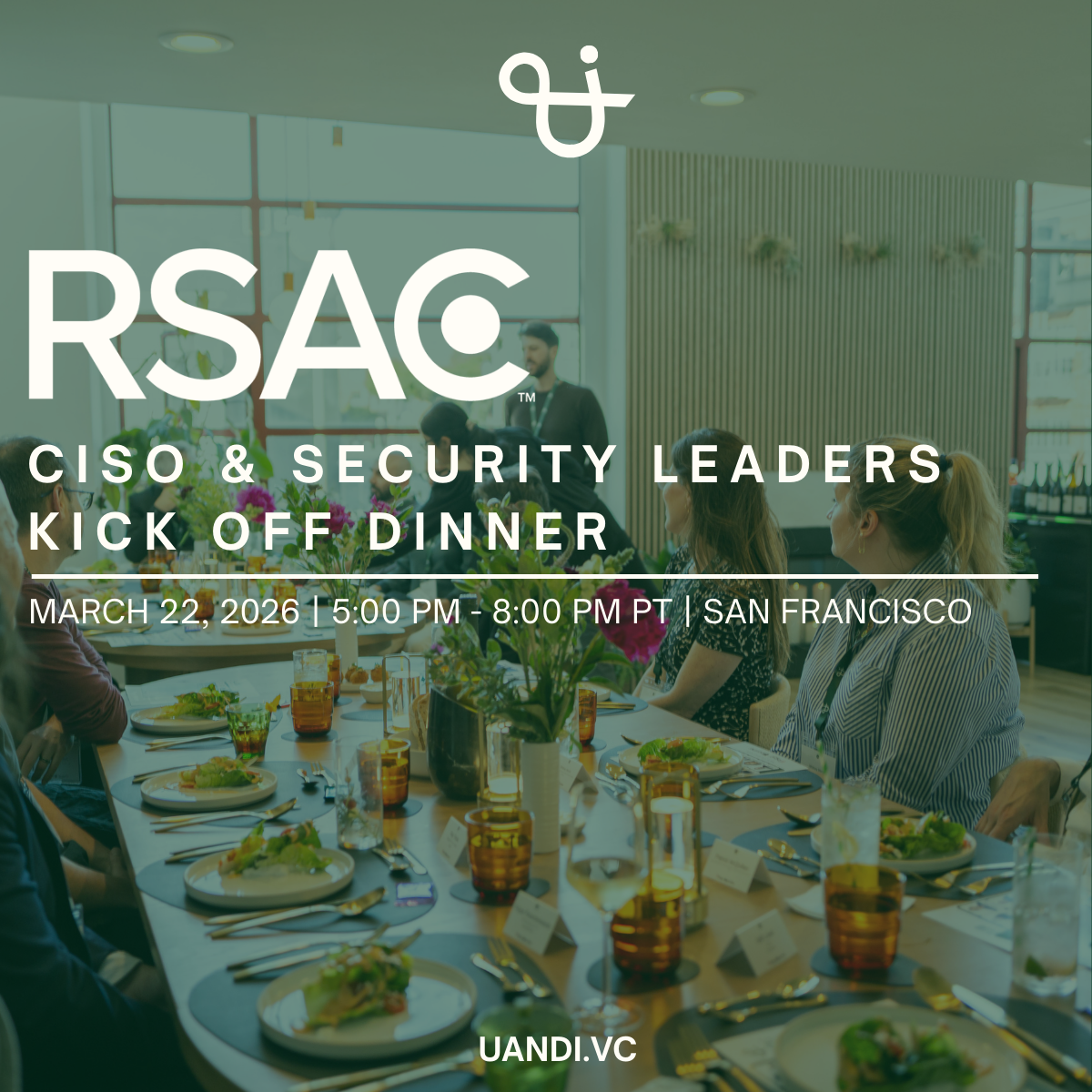 RSA 2026: CISO &amp; Security Leaders Kick Off Dinner Hosted By U&amp;I Ventures