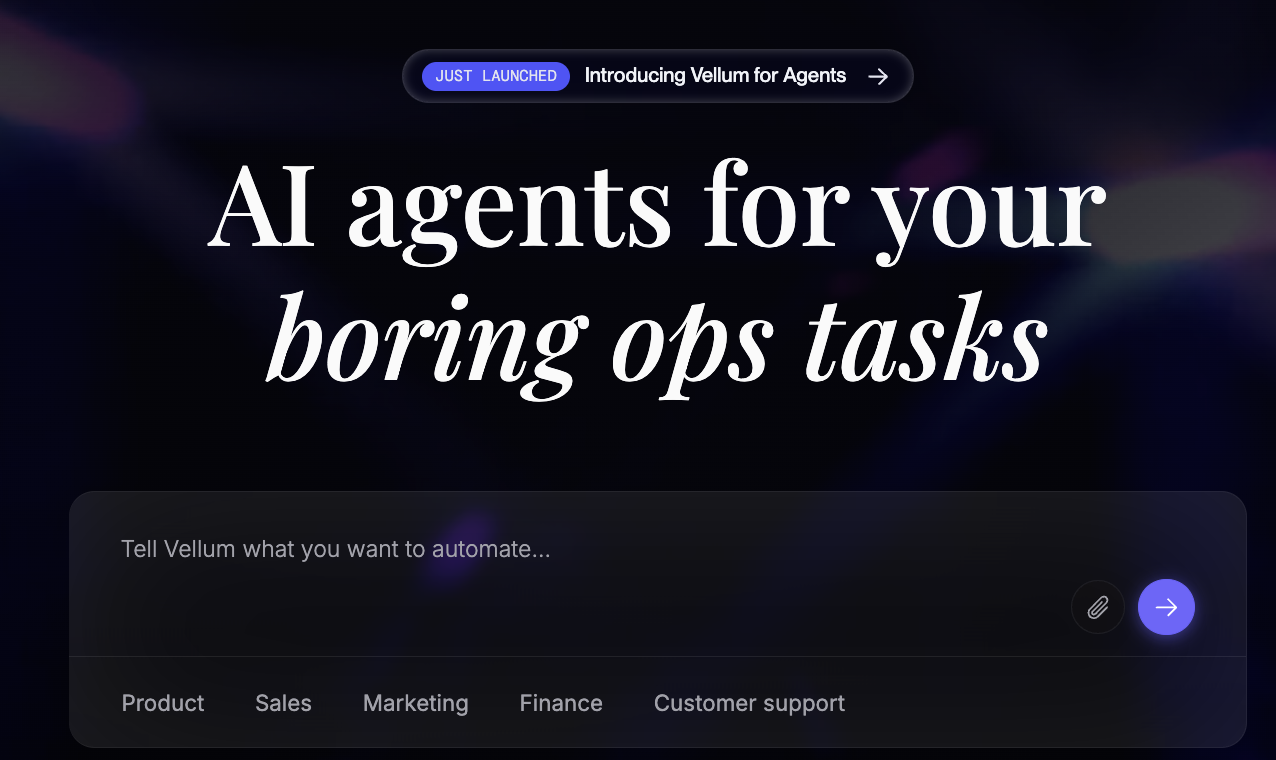 Anyone can make an agent. Use Vellum today.