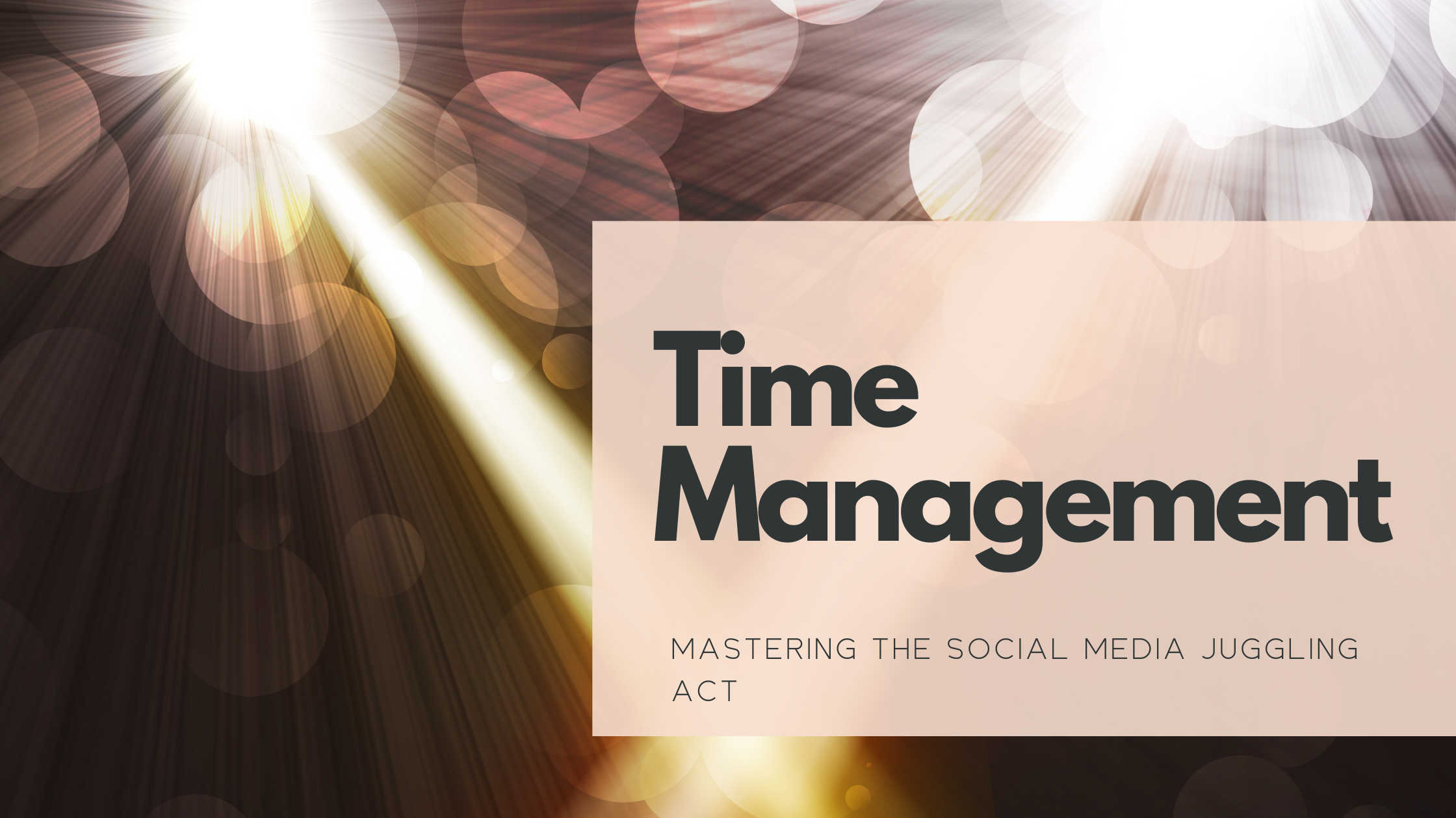 Time Management: Mastering the Social Media Juggling Act