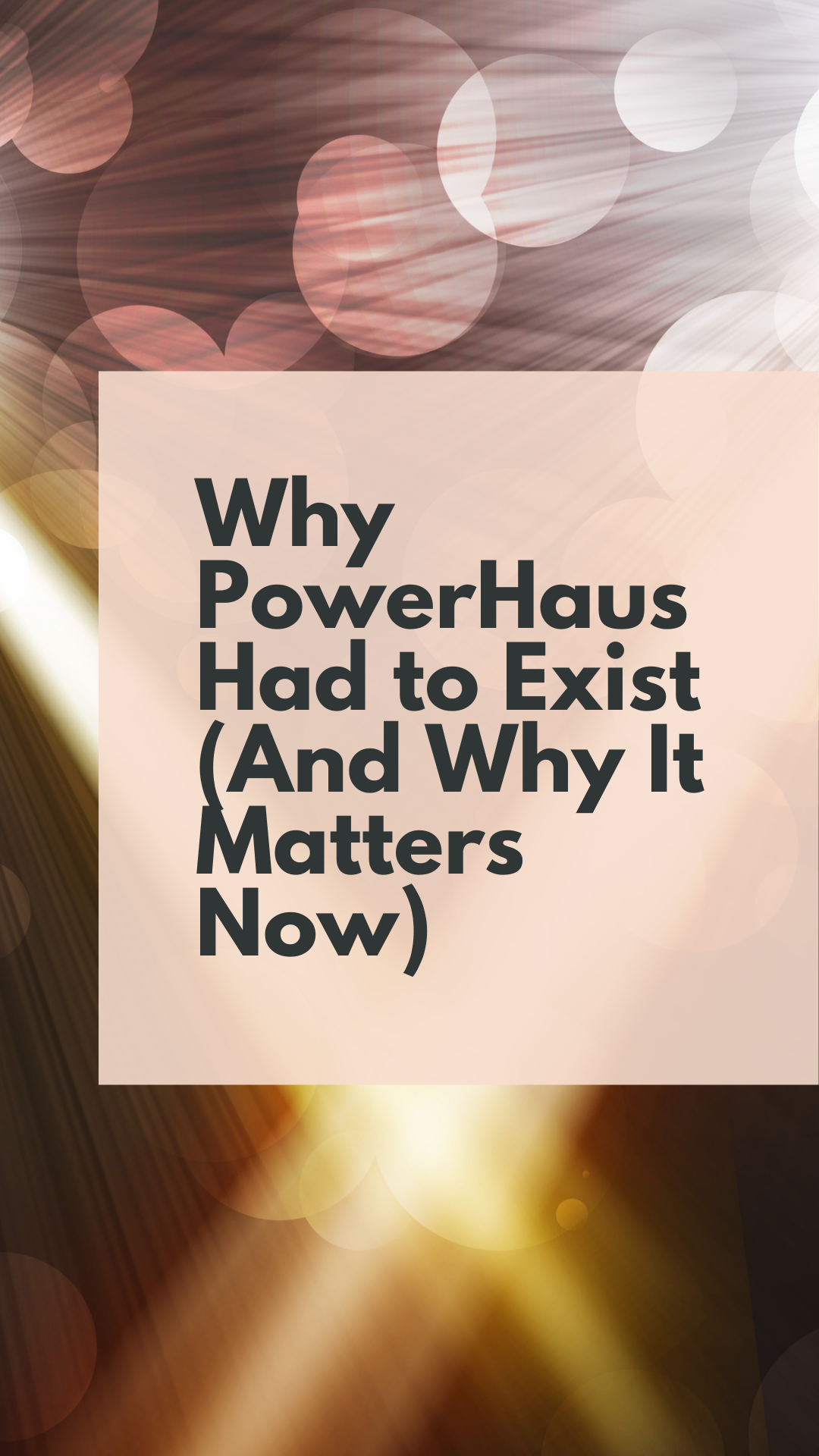 Why PowerHaus Had to Exist (And Why It Matters Now)