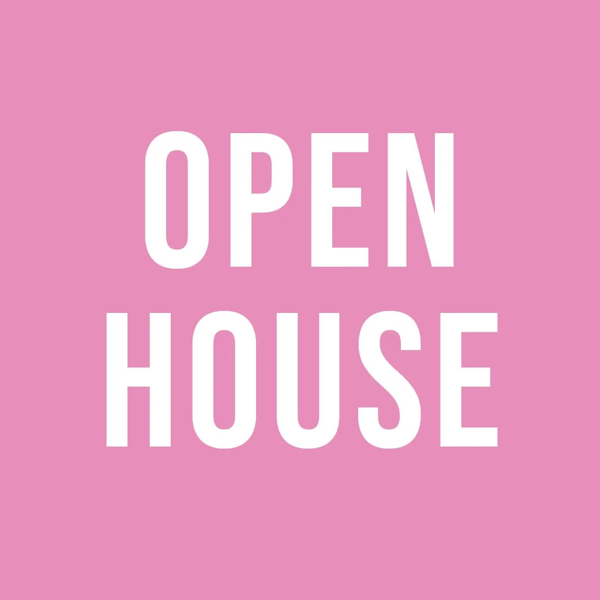 OPEN HOUSE