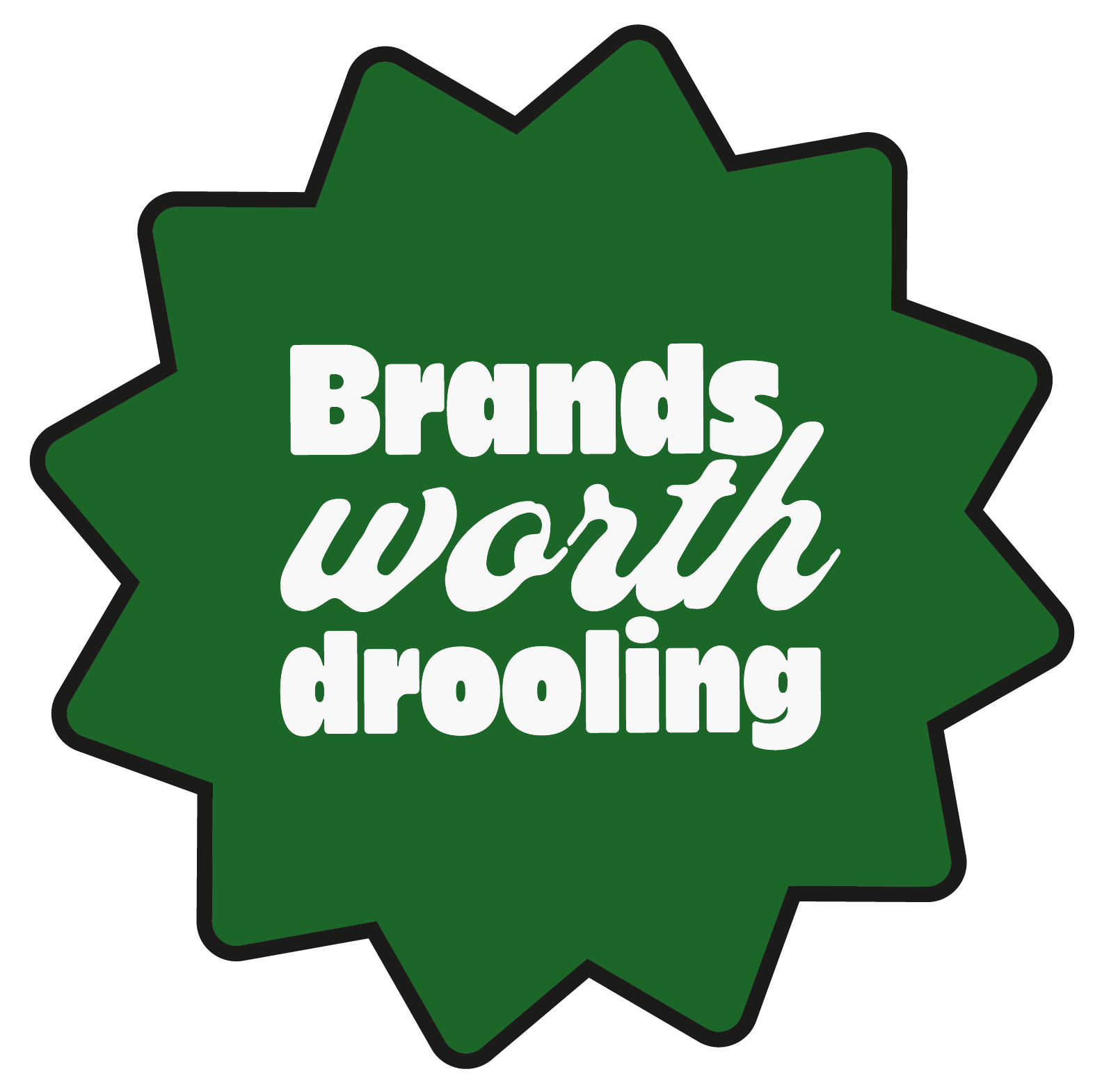 Vihreä heiluva tarra: "brands worth drooling over""