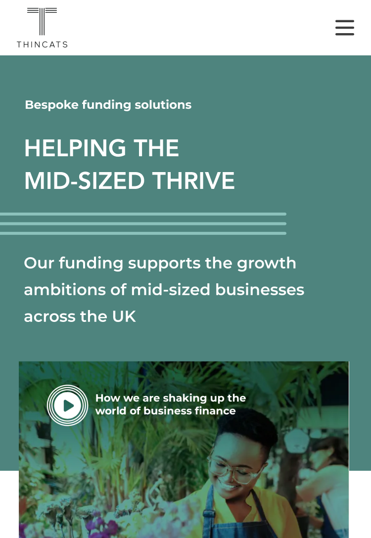 Image of a business website for 'ThinCats' with a mobile layout showcasing a title 'Helping the Mid-Sized Thrive' and subtext about bespoke funding solutions for UK businesses, including a play button for a promotional video.