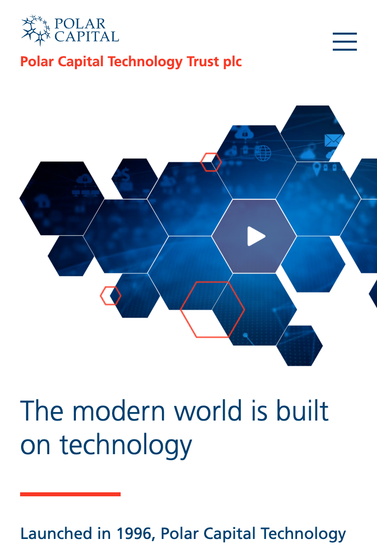 Web page design for Polar Capital Technology Trust plc featuring a hexagonal, blue digital motif with a play button, symbolizing the interconnectedness of modern technology, accompanied by the headline 'The modern world is built on technology