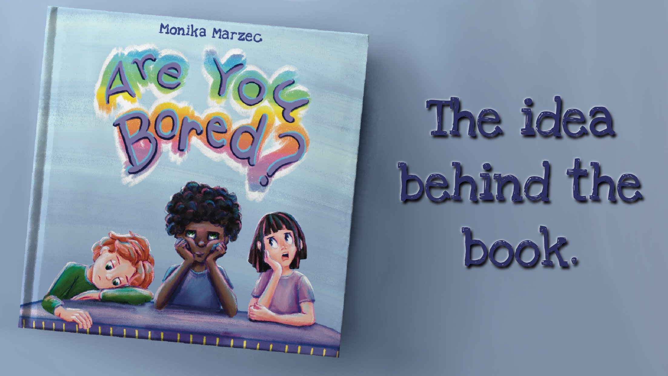 Why I Wrote ‘Are You Bored?’ – Turning Boredom Into Something Magical