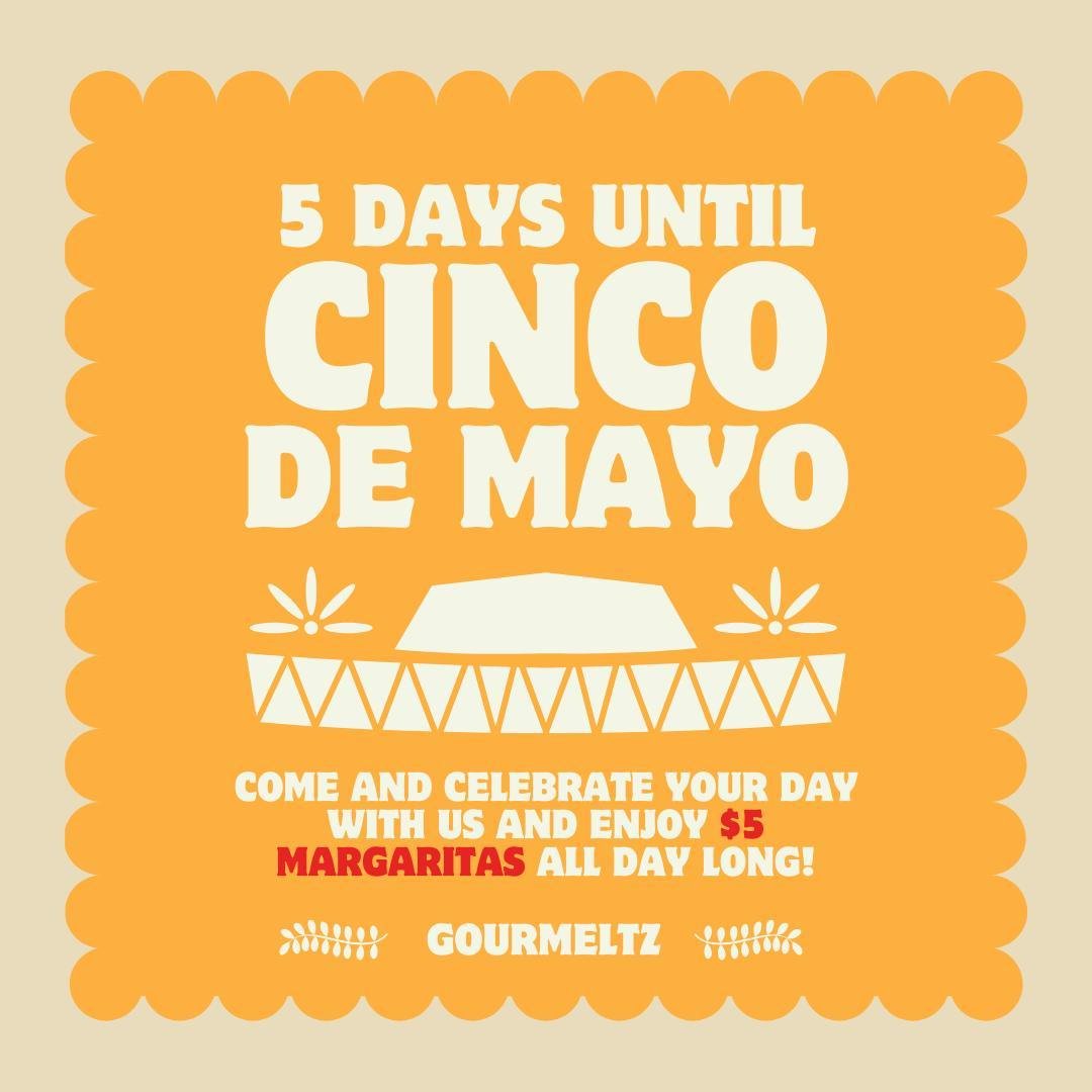🎉🍹 Countdown to Cinco de Mayo at Gourmeltz!

This weekend, get ready to fiesta all day with us. We're serving up $5 margaritas to keep the party going from open to close. Whether it's with a marg in one hand or your favorite Gourmeltz tacoas and to