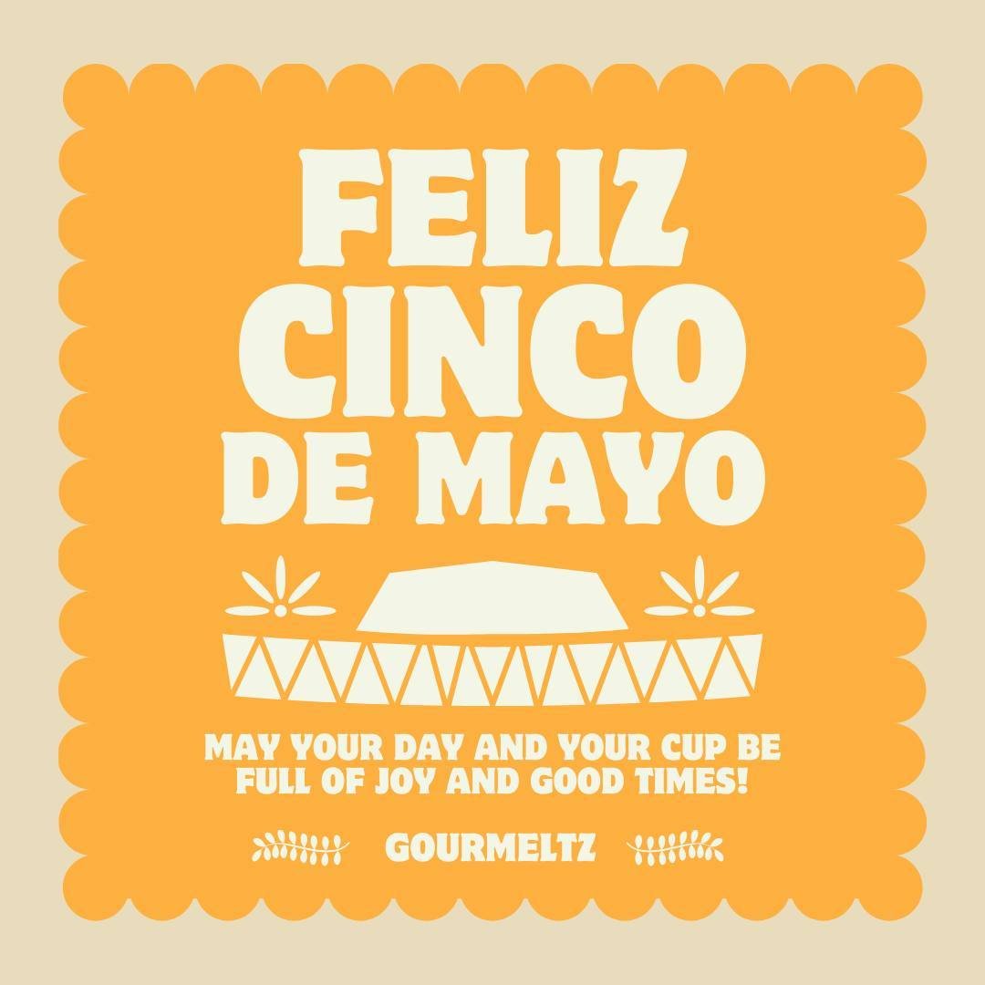 🍹🎉 Happy Cinco de Mayo from all of us at Gourmeltz!

Today's the day to sip, savor, and celebrate. Join us for $5 margaritas all day long and get into the spirit of Cinco de Mayo with great food, great drinks, and even better company. 

Let's make 