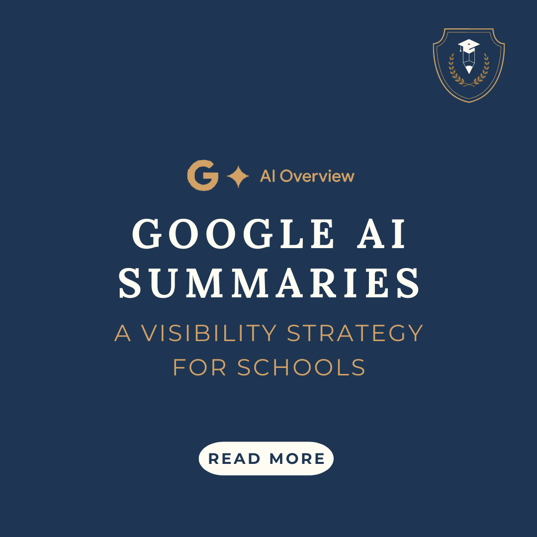How Schools Can Show Up in Google’s AI Summaries (Without Becoming a Marketing School)