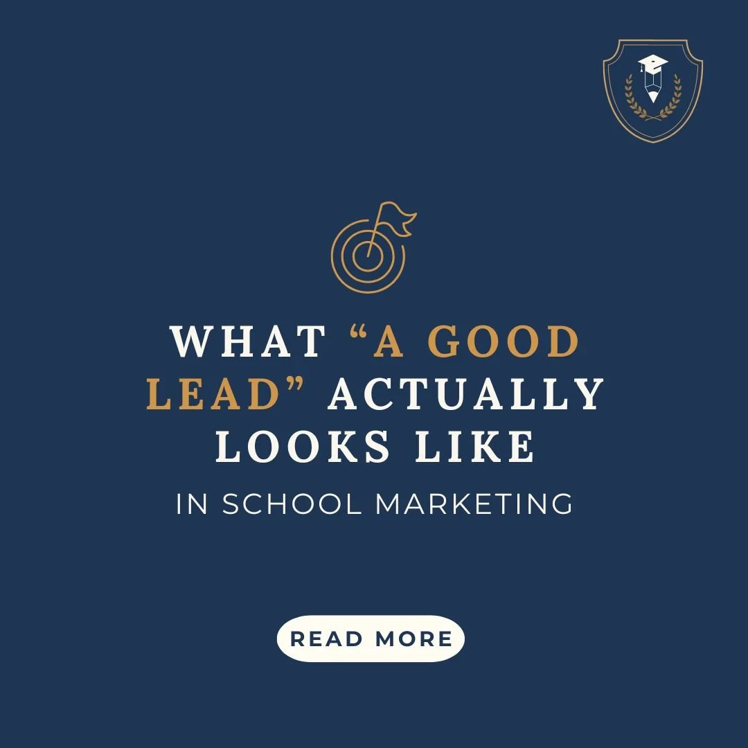 What “A Good Lead” Actually Looks Like in Independent School Marketing