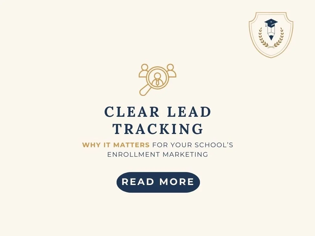 Why Clear Lead Tracking Matters for Your School’s Enrollment Marketing