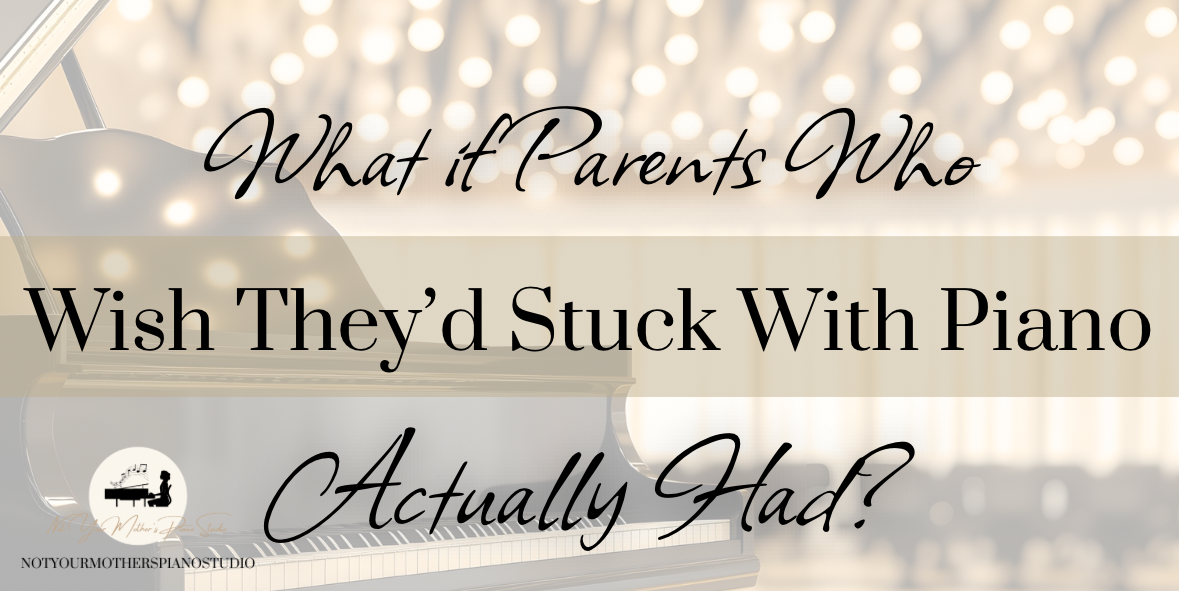 What If Parents Who “Wish They’d Stuck With Piano”… Actually Had?