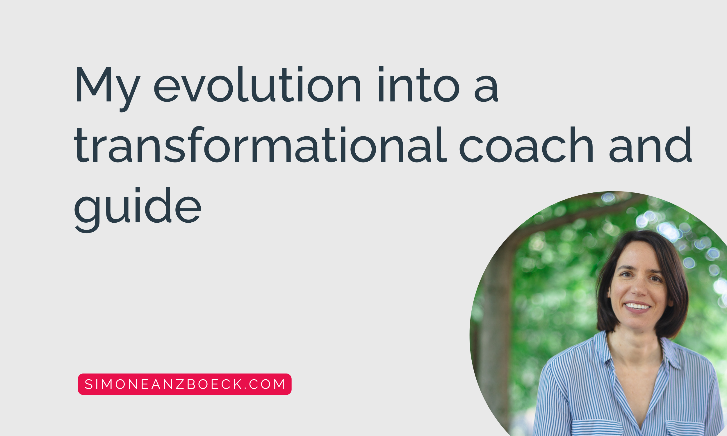 My evolution into a transformational coach and guide