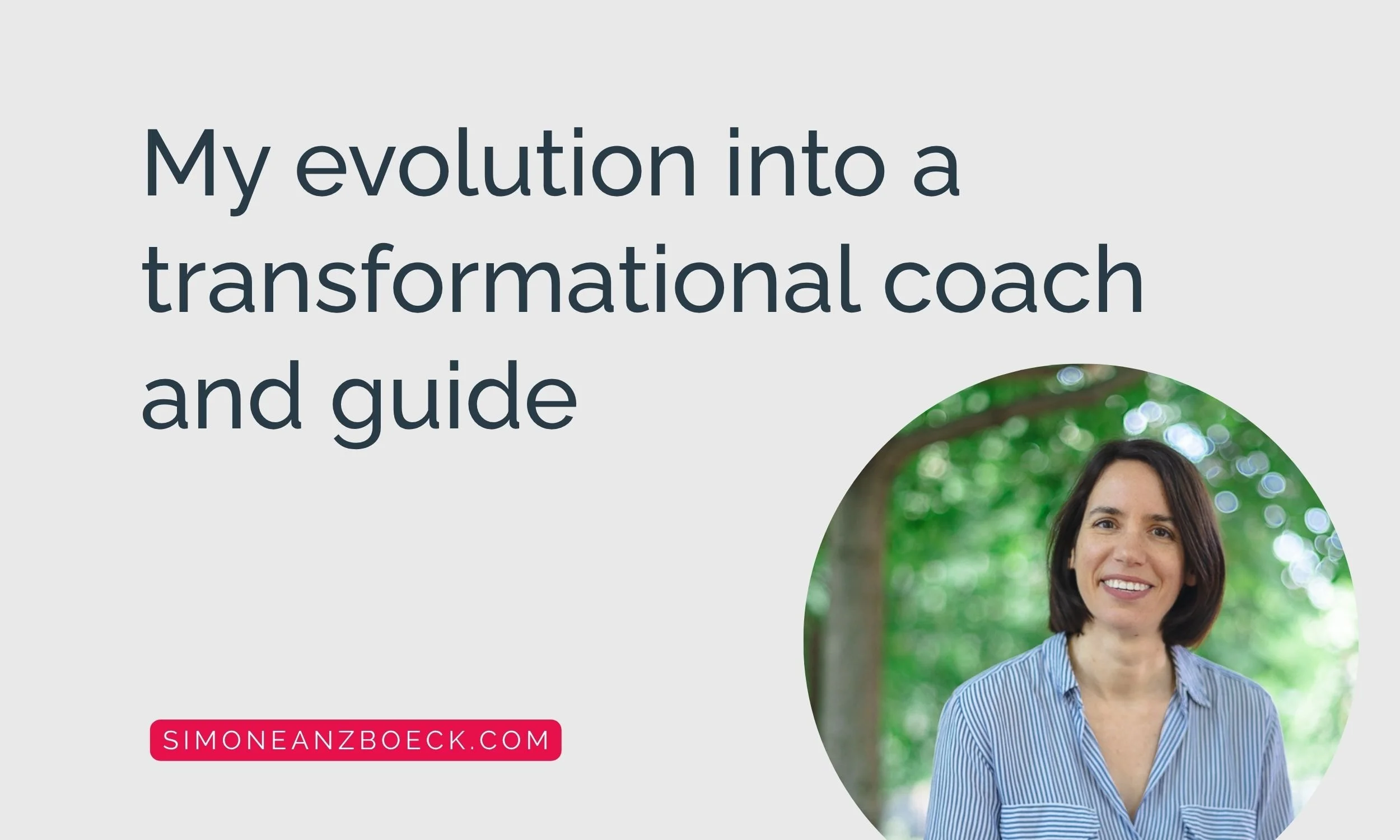 My evolution into a transformational coach and guide