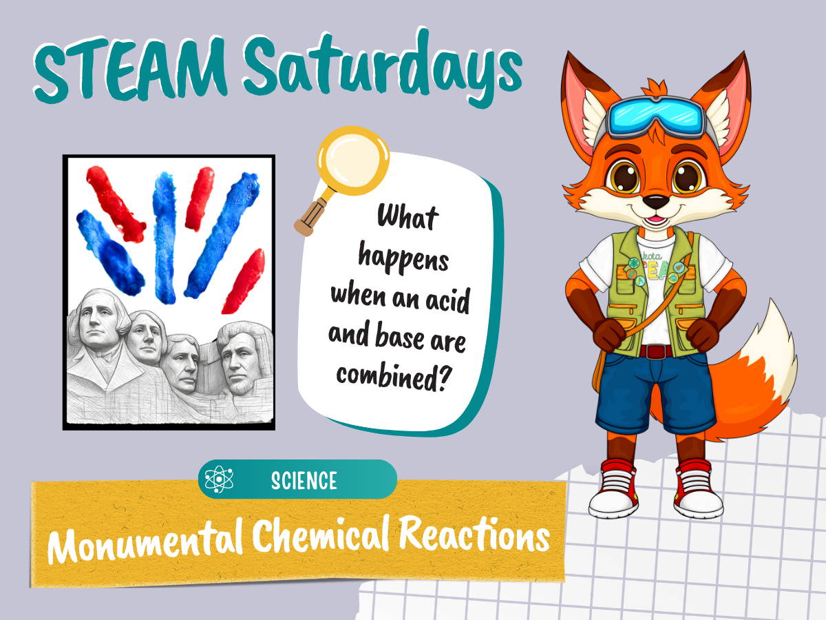 STEAM Saturdays: Monumental Chemical Reactions