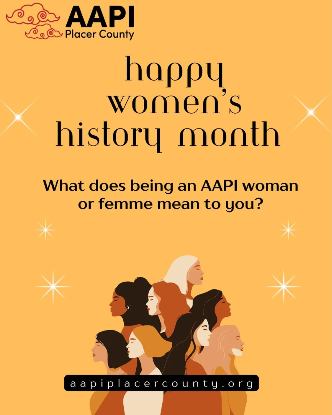 AAPI Placer wishes you a happy Women&rsquo;s History month!  We honor the power, resilience, and brilliance of AAPI women and femmes who are at the intersection of ethnic and gender identities.  What does being an AAPI woman or femme mean to you?  Sh