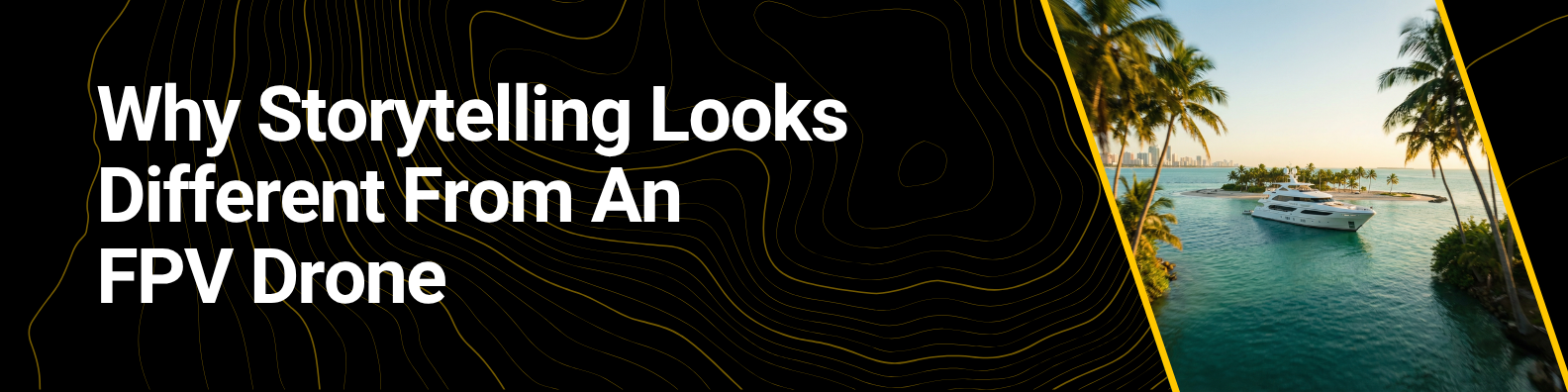 FPV vs. Traditional Drones: Why Storytelling Looks Different From the First-Person View