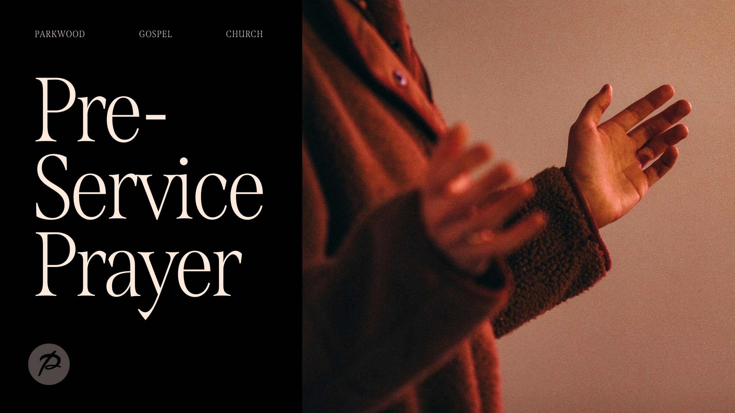 Pre-Service Prayer — Every Sunday
