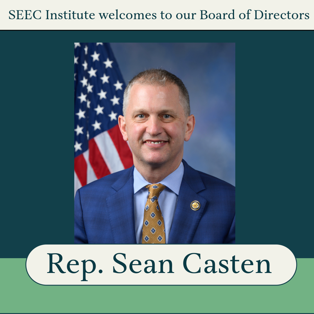 SEEC Institute Appoints Congressman Sean Casten to Board of Directors