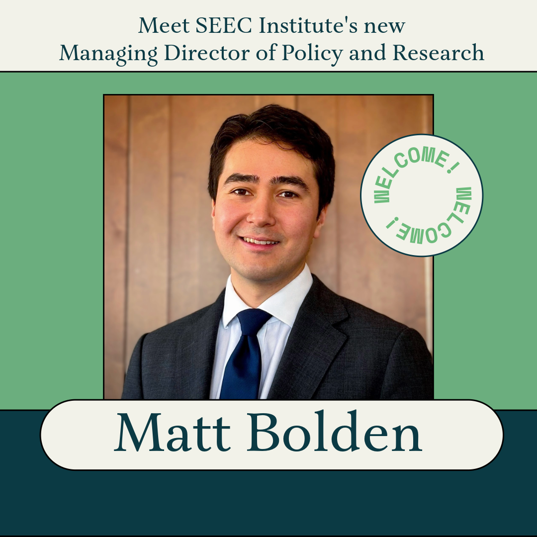 SEEC Institute Welcomes Matt Bolden as Managing Director of Policy and Research