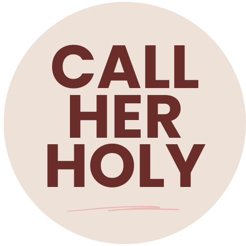 Call Her Holy