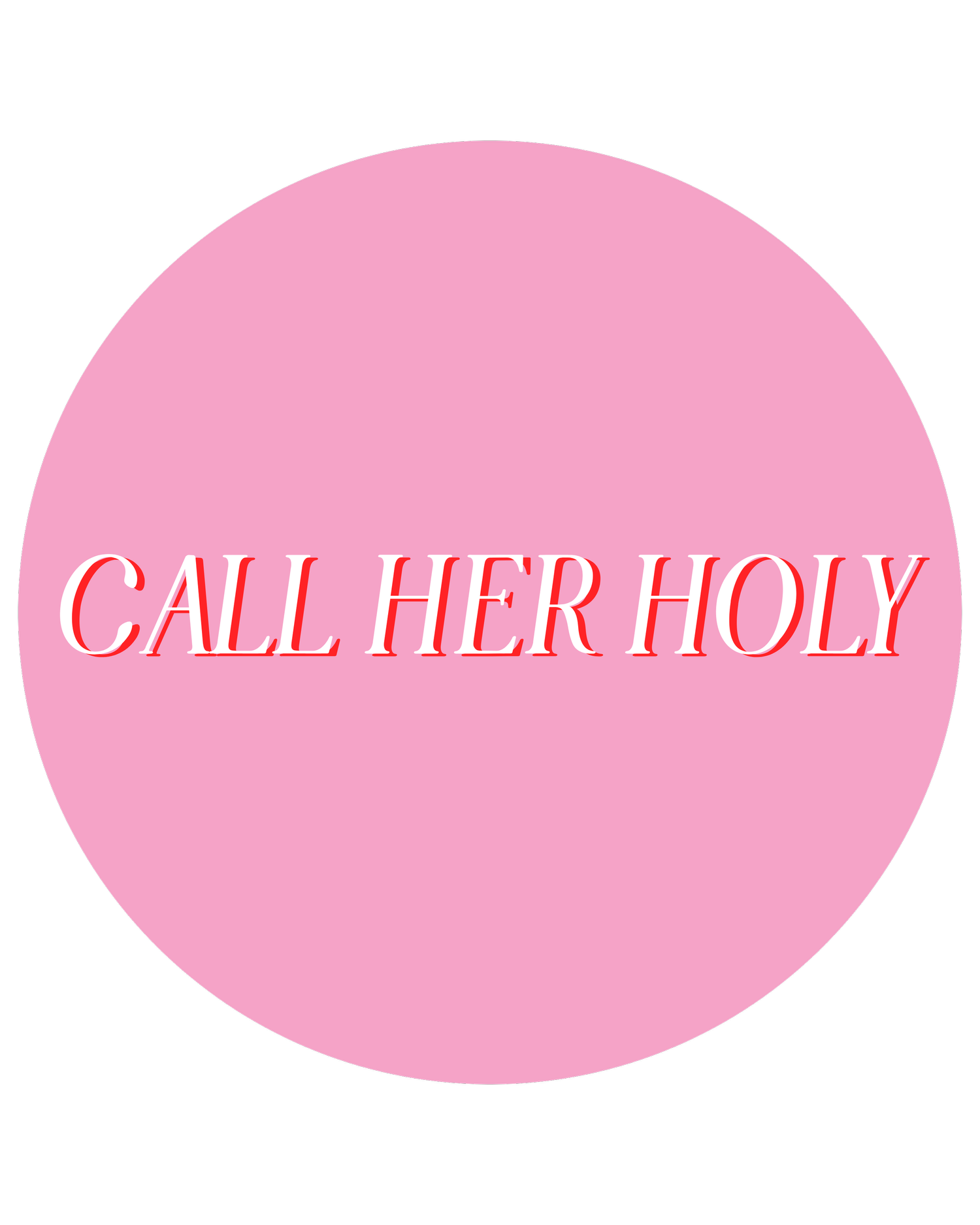 Call Her Holy