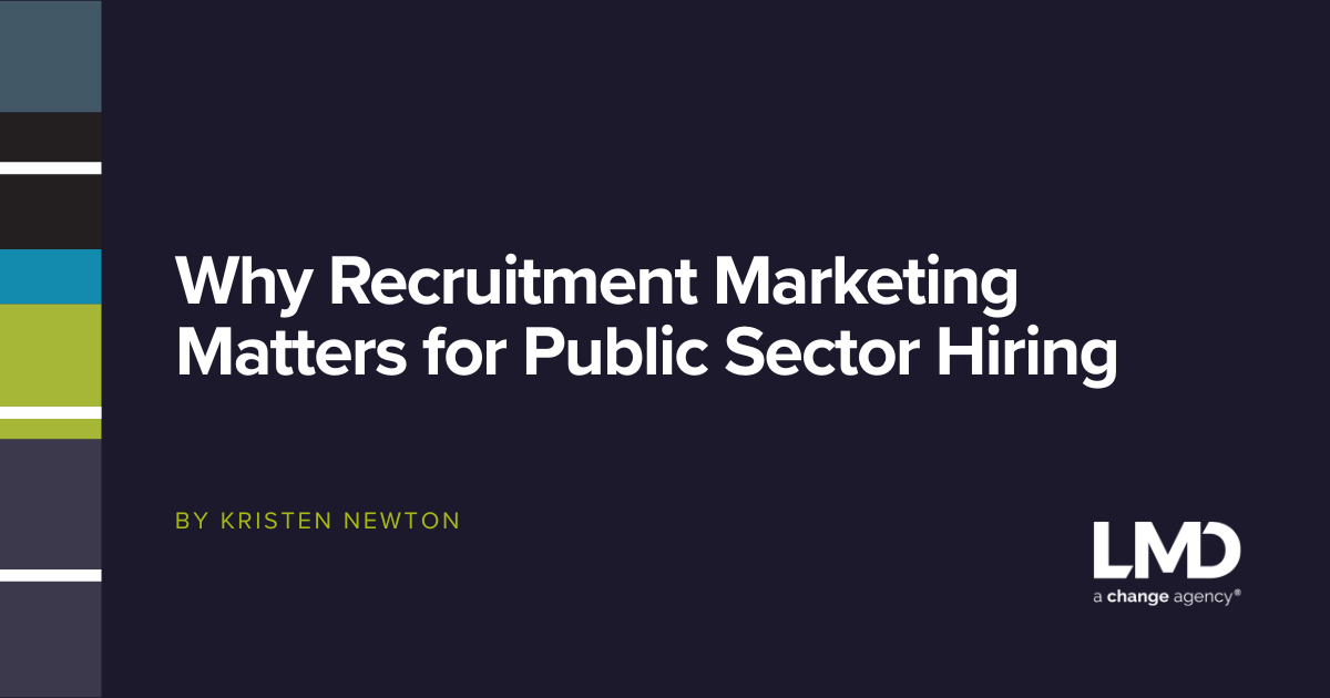 Why Recruitment Marketing Matters for Public Sector Hiring