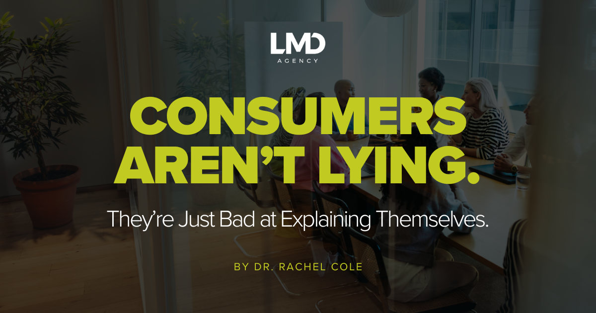 Consumers Aren’t Lying. They’re Just Bad at Explaining Themselves.