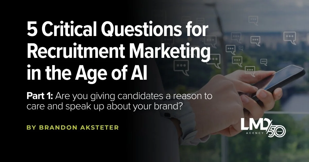 5 Critical Questions for&nbsp;Recruitment Marketing in the Age of AI | Part 1