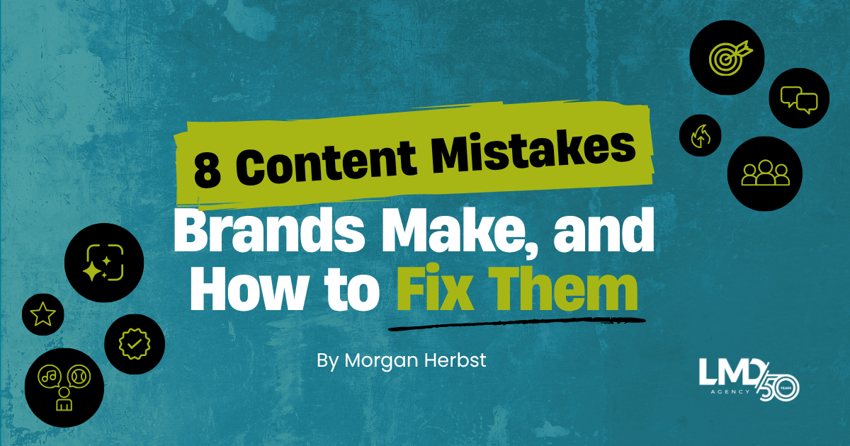 8 Content Mistakes Brands Make, and How to Fix Them