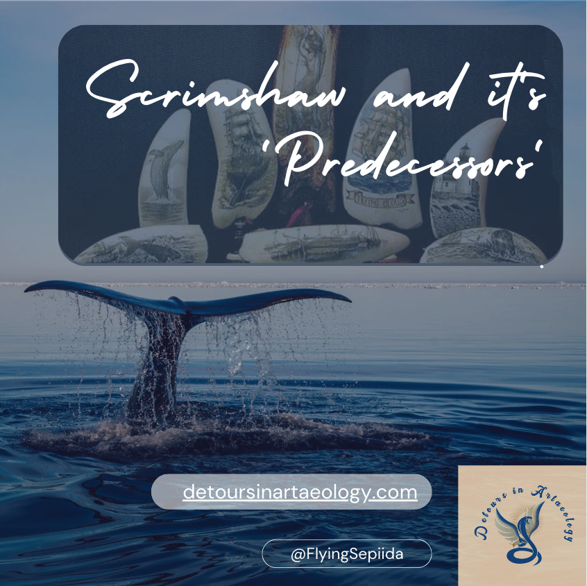Scrimshaw and Its 'Predecessors'