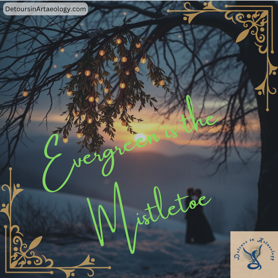 Evergreen is the Mistletoe