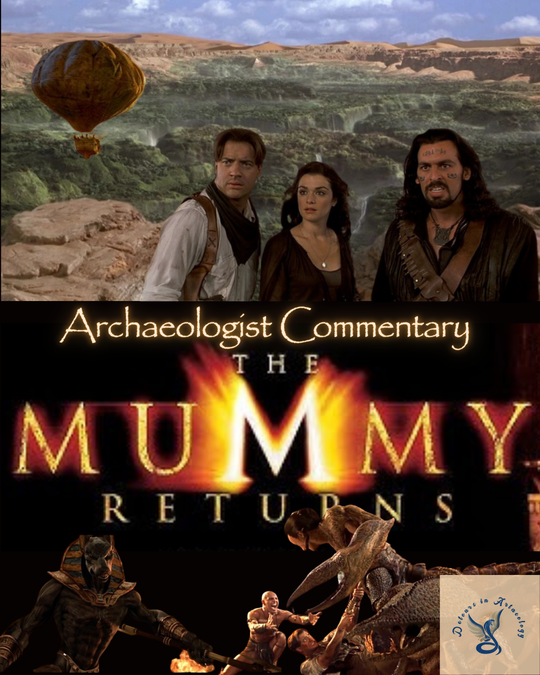 Archaeologist Commentary: The Mummy Returns