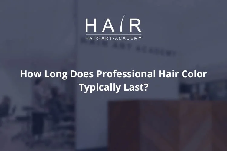 How Long Does Professional Hair Color Typically Last?