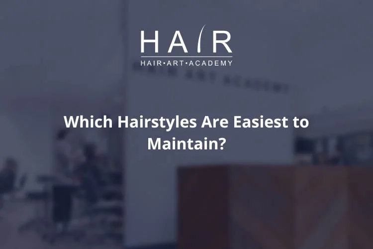 Which Hairstyles Are Easiest to Maintain?