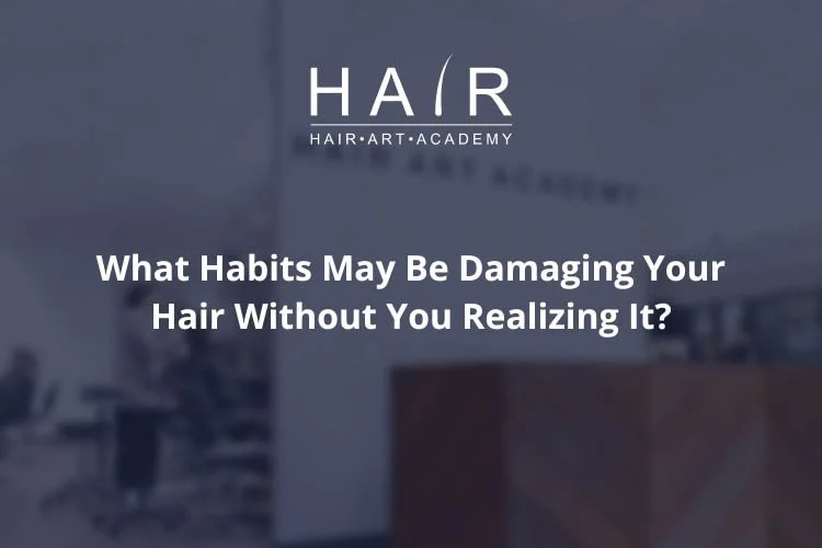 What Habits May Be Damaging Your Hair Without You Realizing It?