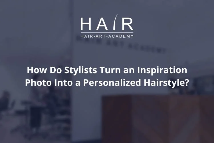 How Do Stylists Turn an Inspiration Photo Into a Personalized Hairstyle?