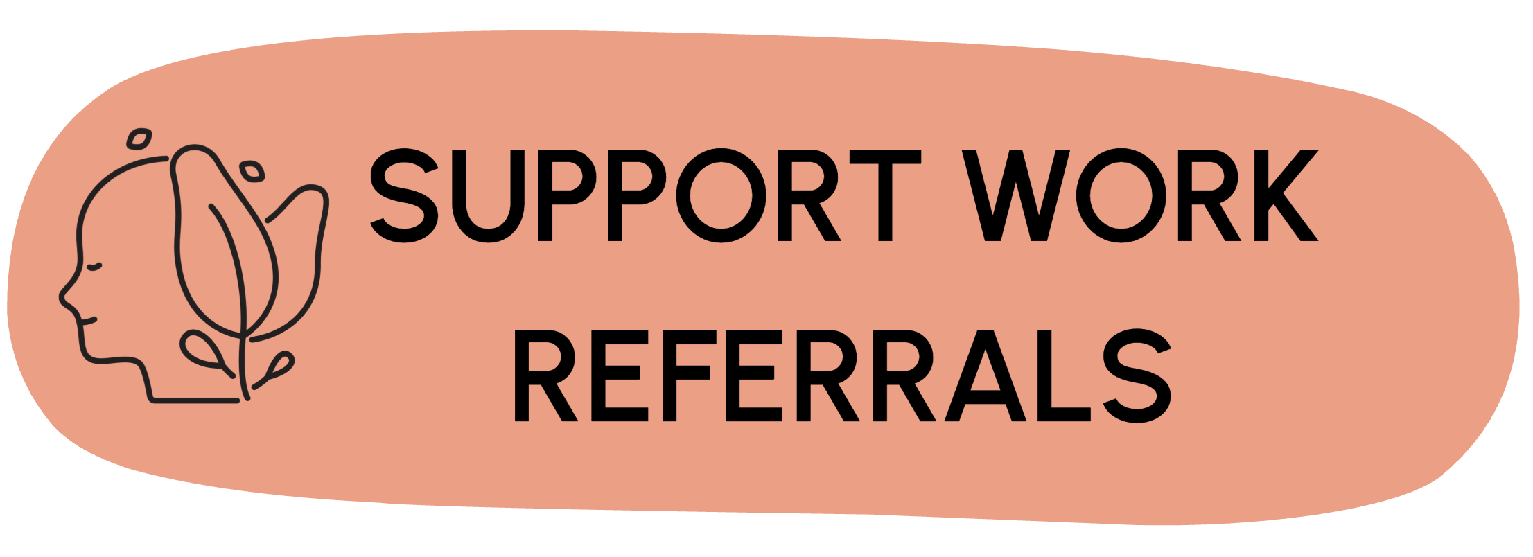 Support work referrals written in black text on a peach-colored background, with a simple line drawing of a person's profile with leaves on the side.