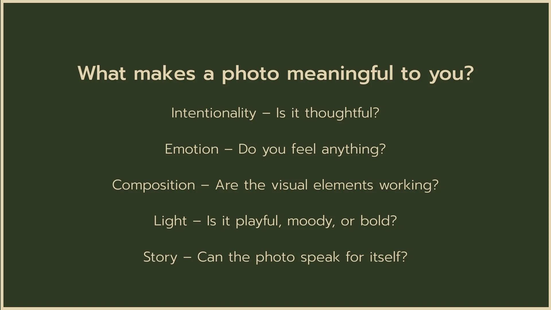 Green background with white text asking about the meaningfulness of a photo including questions about intentionality, emotion, composition, light, and story.