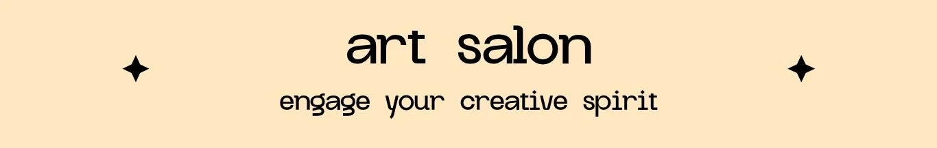 Art Salon - engage your creative spirit