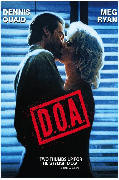 A man and woman sharing a kiss in front of a window with blinds, with the title 'D.O.A.' and names Dennis Quaid and Meg Ryan at the top.