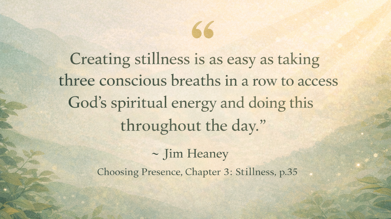 "Creating stillness is as easy as taking three conscious breaths in a row to access God’s spiritual energy and doing this throughout the day."