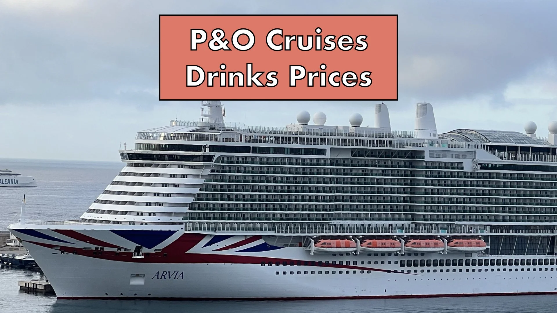 How Much Do Drinks Cost on a P&amp;O Cruises Ship? Full Details, Including Menus.