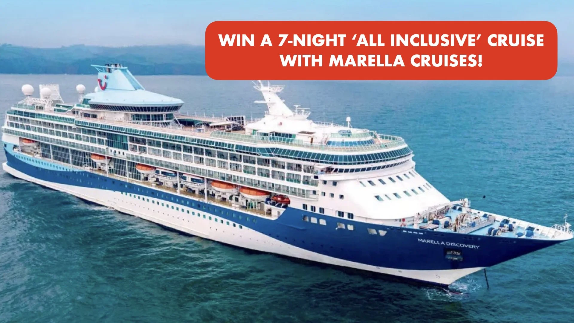 A large cruise ship on the water with a red advertisement banner on the top right that says, 'Win a 7-night all inclusive cruise with Marella Cruises!'