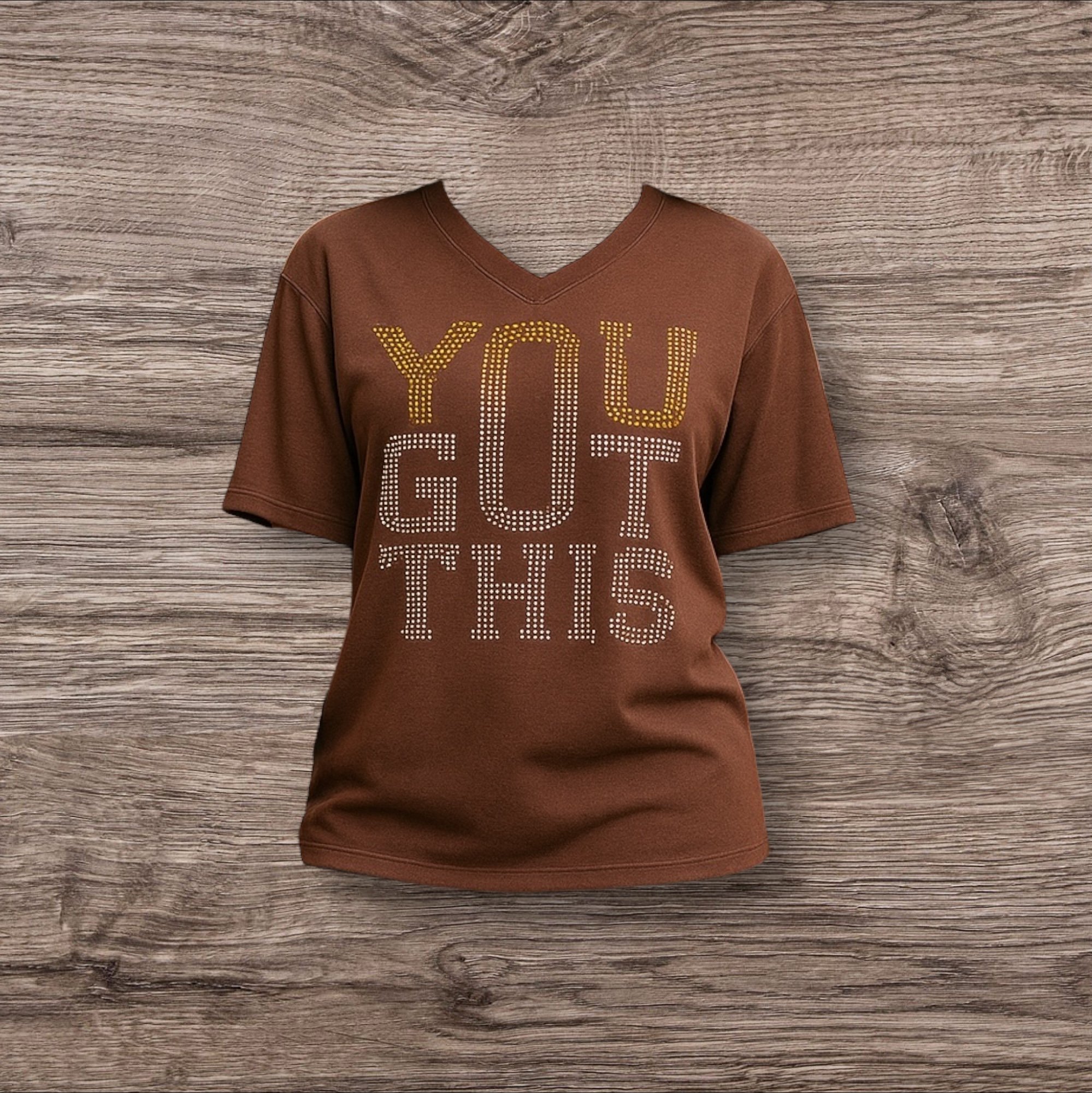 "You Got This" - Rhinestones on brown t-shirts