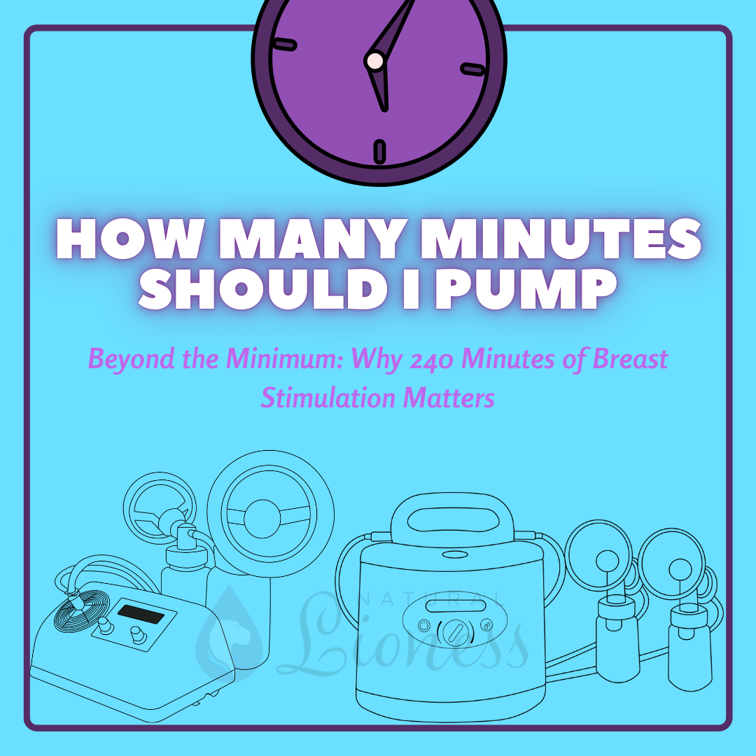 Beyond the Minimum: Why 240 Minutes of Breast Stimulation Matters for Long-Term Milk Supply